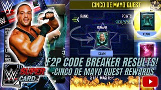 MY F2P CODE BREAKER RESULTS! + CINCO DE MAYO QUEST REWARDS! WWE Supercard S10