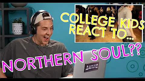 COLLEGE KIDS REACT TO NORTHERN SOUL????