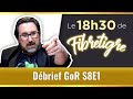 Gros debrief gor s8e1 en public