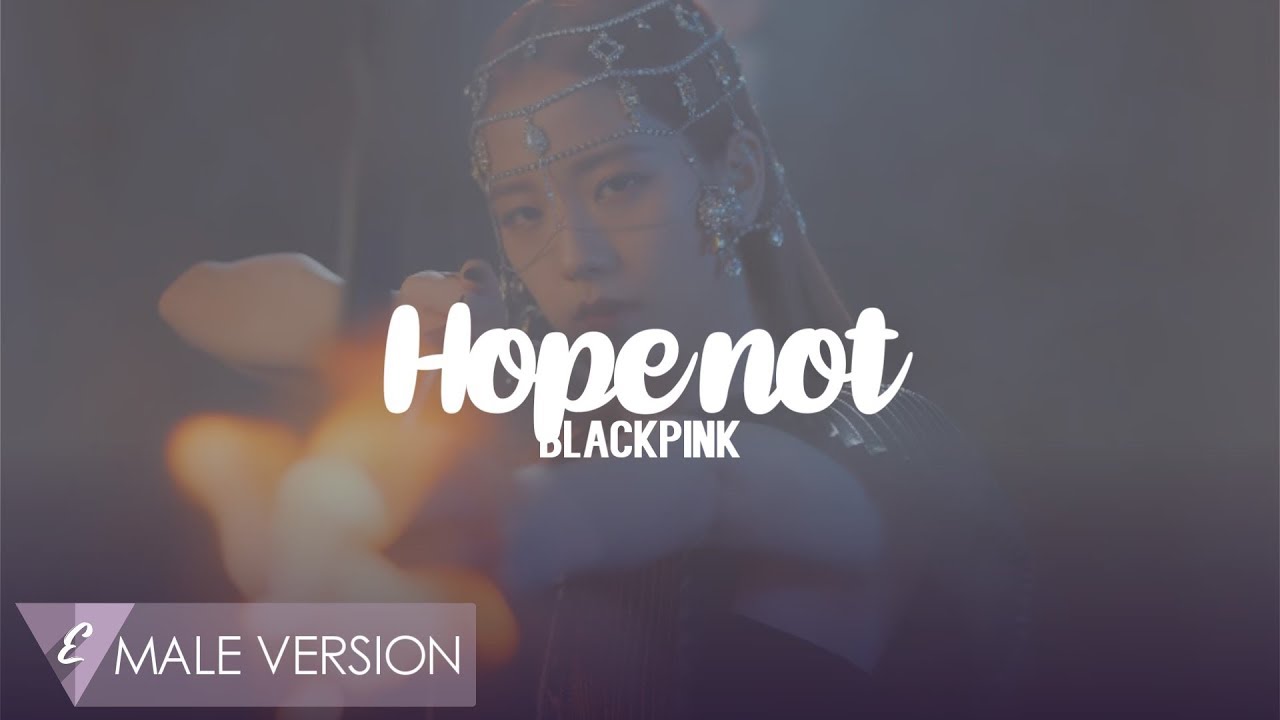 MALE VERSION | BLACKPINK - Hope not - YouTube