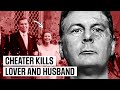 She Murdered Her Lover And Her Husband Helped Cover It Up