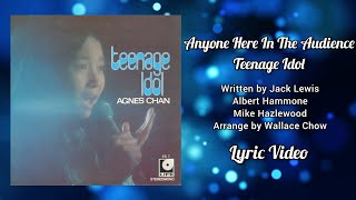 陈美龄 Agnes Chan - Anyone Here In The Audience / Teenage Idol（Lyric Video）