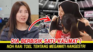 Noh Ran Khawatir Takut Megawati Pergi Dari Red Sparks 