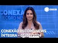 Conexão Record News - 01/05/2024