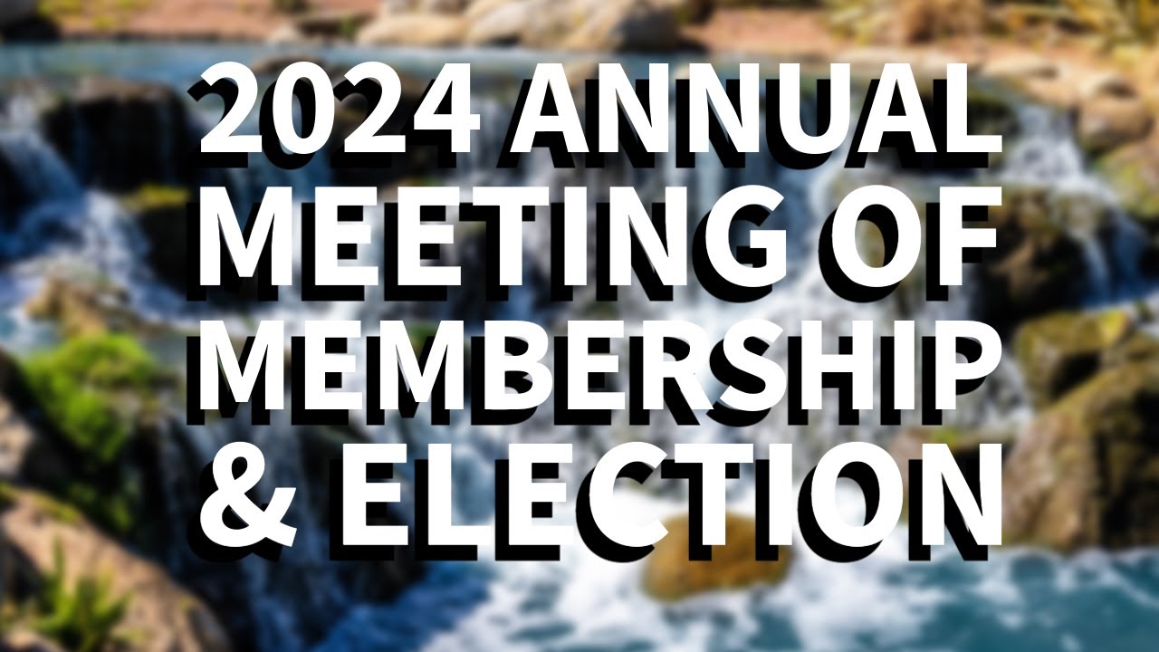 2024 Annual Meeting of Membership & Election - YouTube