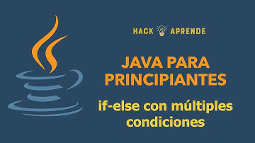 Java para principiantes - If else con múltiples condiciones