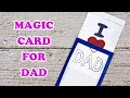 Diy Magic Card for Dad | Magic Father's Day Card Tutorial | How to make Father's Day Card