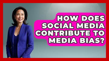 How Does Social Media Contribute to Media Bias? | Journalism Explained News