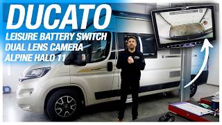 Ducato Motorhome | Leisure Battery Switch, Dual Lens Camera &amp; Alpine Halo 11 Upgrades!