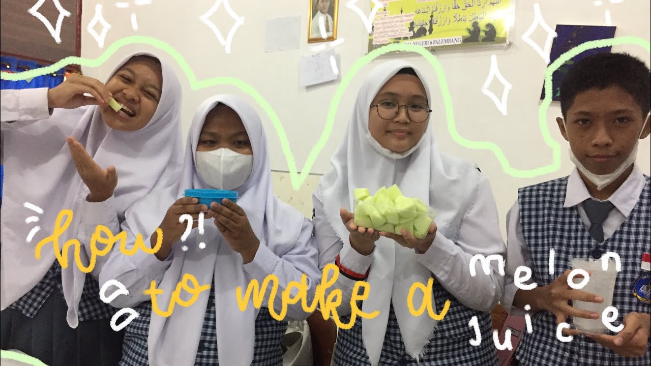 TUGAS KELOMPOK BAHASA INGGRIS — How to Make a Melon Juice YouTube