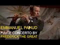 Frederick the Great - Flute Concerto No. 3 in C Major (Emmanuel Pahud)