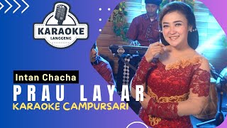Karaoke - PRAU LAYAR - INTAN CHACHA | LANGGENG MUSIC DIGITAL