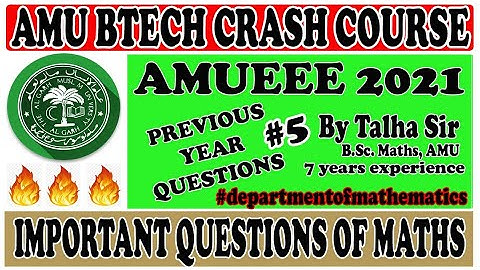 #5 AMU B.TECH CRASH COURSE 🔥 || AMUEEE 2021-22 || IMPORTANT QUESTIONS OF MATHS