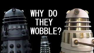 Why do Daleks in Remembrance of the Daleks wobble?