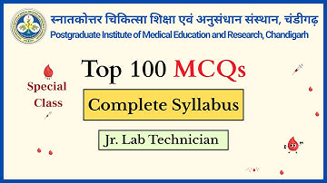 TOP 100 MCQs for PGI Chandigarh Lab Technician Exam | PGIMER | AIIMS | CCRAS