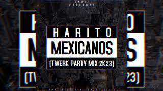HARITO - MEXICANOS (STAiF Twerk Party Mix 2k23) Resimi