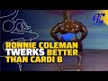 Ronnie Coleman TWERKS better than Cardi B