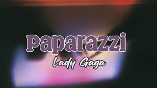 Lady Gaga - Paparazzi (Lyrics)