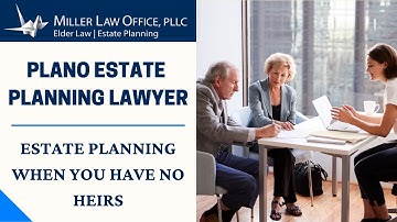 Estate Planning When You Have No Heirs