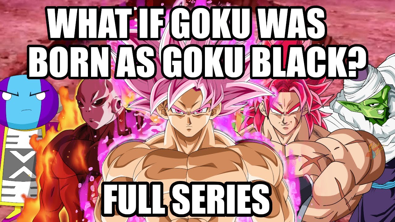 WHAT IF GOKU Was BORN As GOKU BLACK? FULL STORY