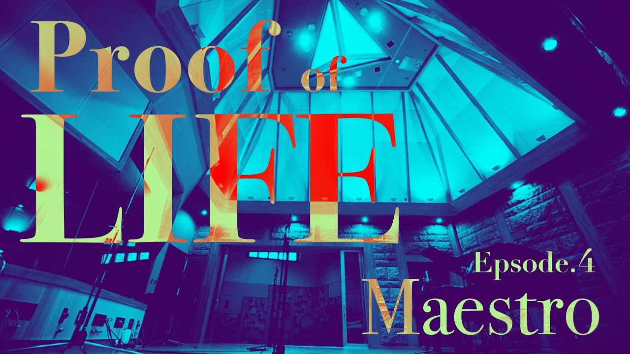 Proof of LIFE 』 Episode.4 – Maestro – - ヒトミィク