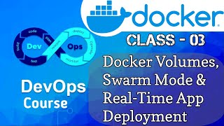 Docker Class 3 | Docker Volumes, Swarm Mode &amp; Real-Time App Deployment #docker #devopscourse #devops