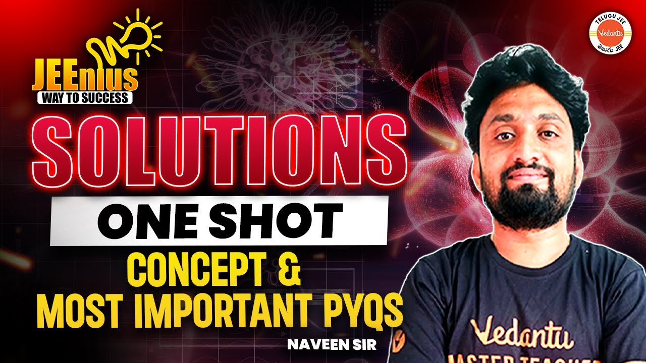 Solutions – One Shot | Concept & Most Important PYQs | JEE 2025 | JEEnius Series by Naveen Sir