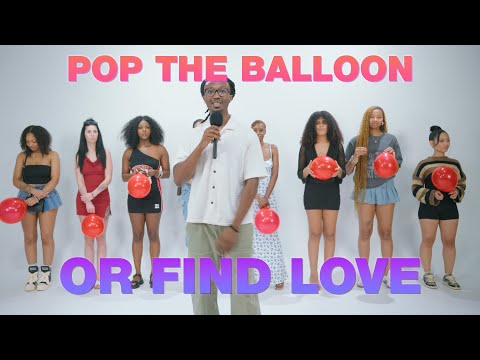 Pop The Balloon Or Find Love Ep. 5 | Jordan B.