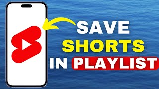 How To Save YouTube Shorts In Playlist (2024)