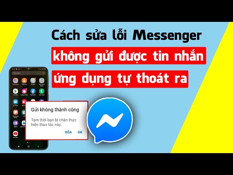 Cách sửa lỗi Messenger không gửi tin nhắn – tự động đóng ứng dụng