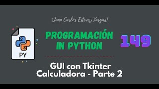 149. Curso Python || GUI || Calculadora || Parte 2