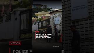 Police yet to receive confirmation on Najib's house arrest
