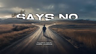 4.22.25 | "When God Says No" | Rev. Naeem Hammond