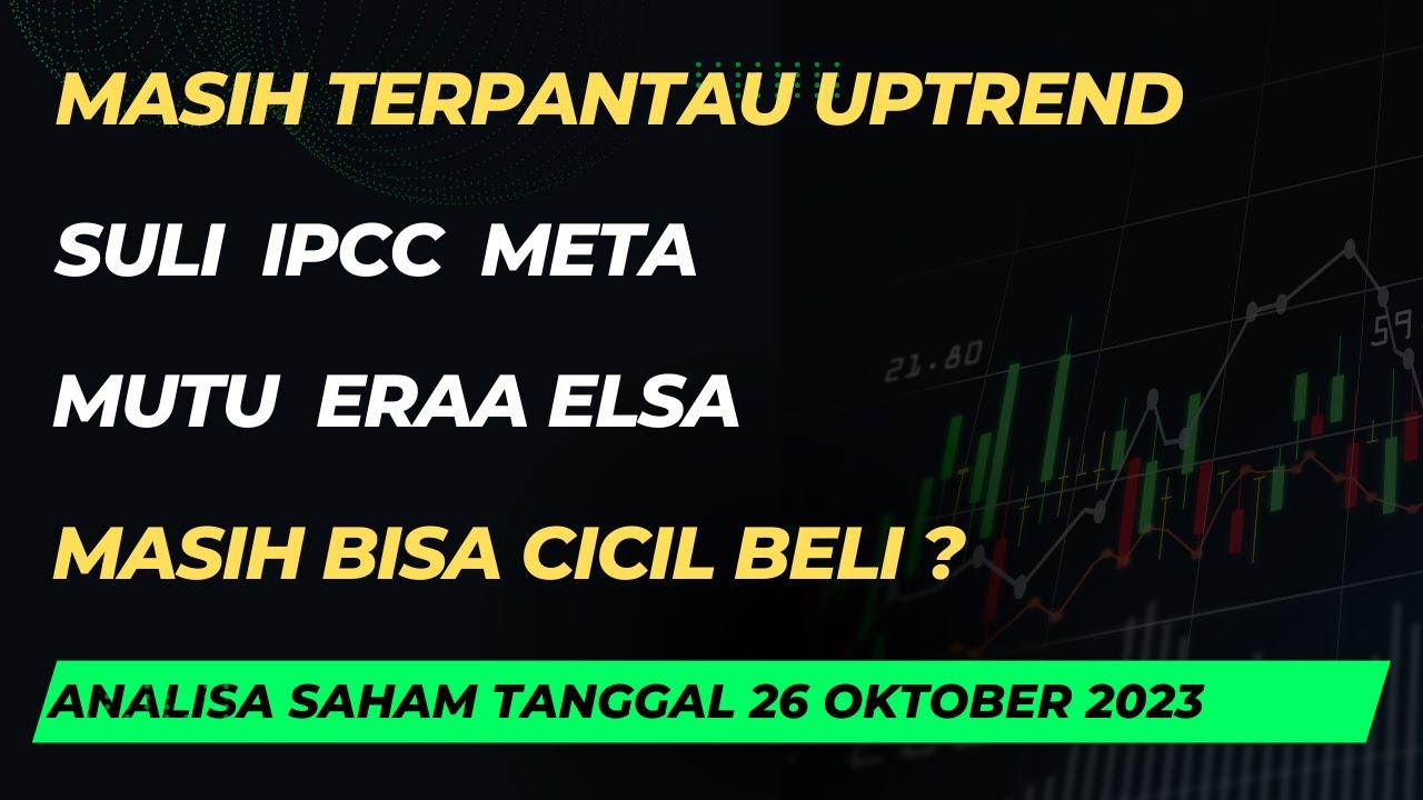 MASIH TERPANTAU UPTREND. APAKAH MASIH BISA CICIL BELI DI SAHAM SAHAM