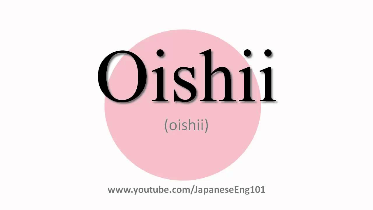 Oishi Meaning In English