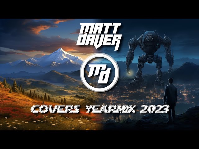 Matt Daver Covers Yearmix 2023 class=