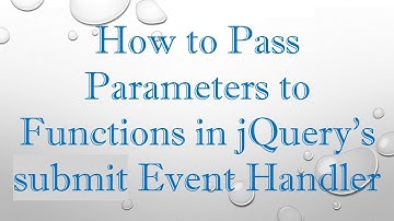 How to Pass Parameters to Functions in jQuery