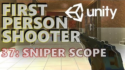 How To Make An FPS - Unity Tutorials - Part 037 - Sniper Scope & Ambient Music