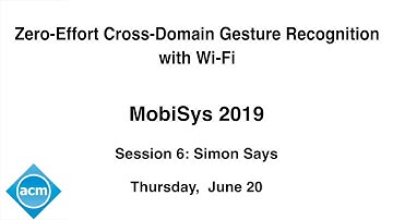 MobiSys 2019 - Zero-Effort Cross-Domain Gesture Recognition with Wi-Fi