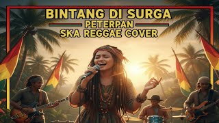 Peterpan – Bintang di Surga (Ska Reggae Cover)