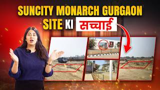Suncity Monarch Sector 78 Gurgaon Full Site Review | Price, Location, & Investment Potential