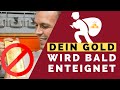 Goldverbot! Wird jetzt der Goldbesitz in den kommenden 5 Jahren verboten?