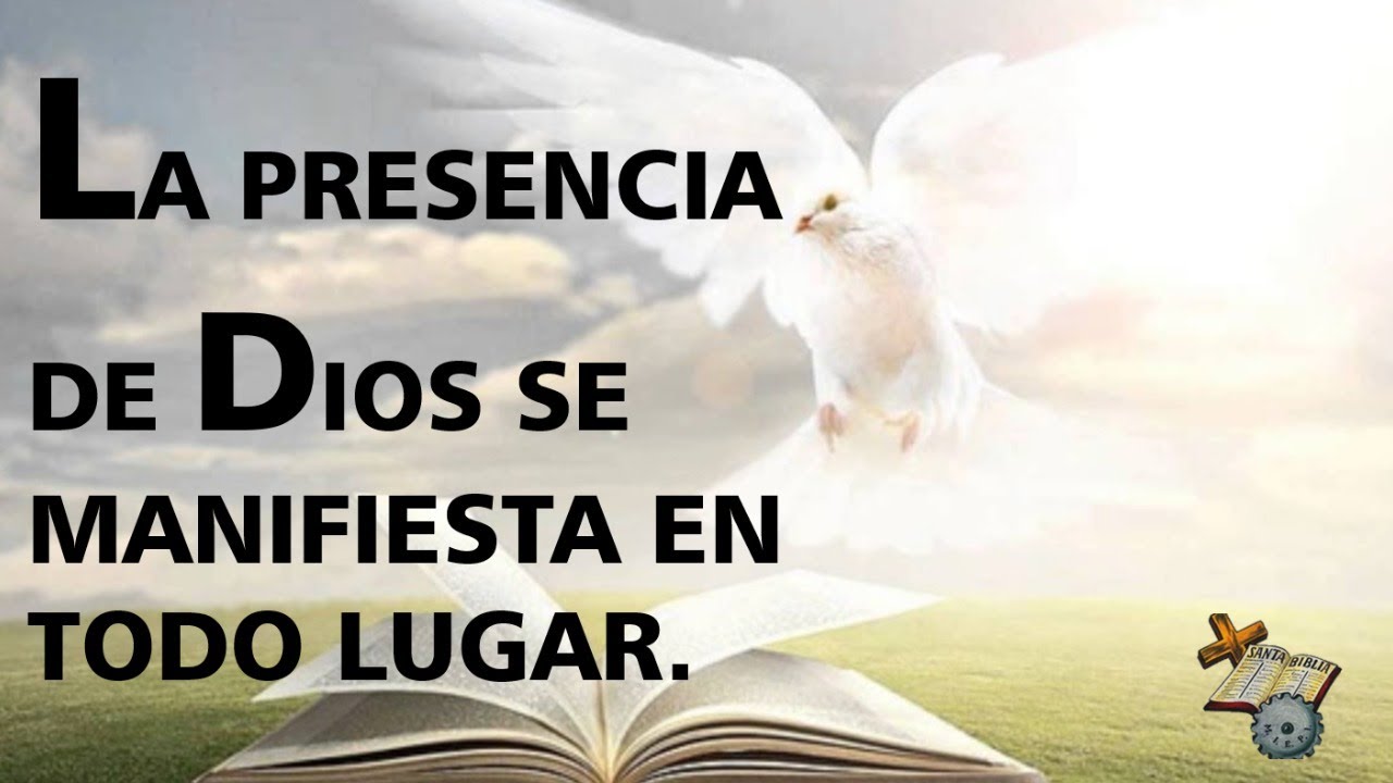 La Presencia de Dios se manifiesta en todo lugar - Sabado 25 de Abril