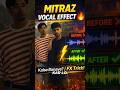 How to making mitraz vocal effect