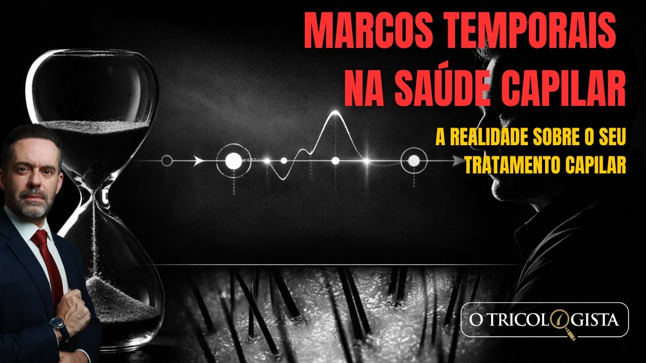 MARCOS TEMPORAIS NA SAÚDE CAPILAR