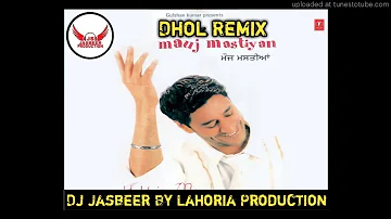 MAUJ MASTIYAN HARBHAJAN MAAN Dj Jasbeer By Lahoria Production Dhol Remix Song New Version 2021