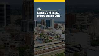 Top 10 fastest growing Alabama cities in 2025