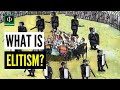 Understanding Elitism
