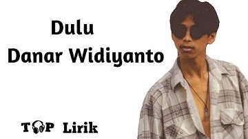 Danar Widianto - Dulu  ( Lirik ) - Viral X Factor Indonesia 2021