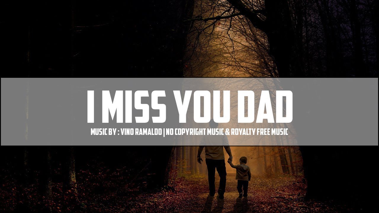 No Copyright] I Miss You Dad - Sad Piano & Violin Instrumental ...